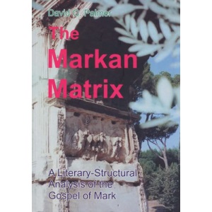 The Markan Matrix: A Literary-Structural Analysis of the Gospel of Mark