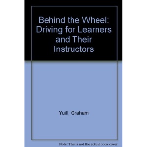 Behind the Wheel: Driving for Learners and Their Instructors