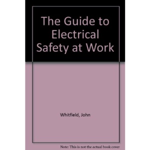 The Guide to Electrical Safety at Work