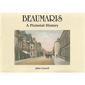 BEAUMARIS - A PICTORIAL HISTORY