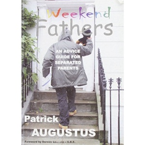 Weekend Fathers: An Advice Guide for Separated Parents