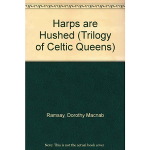 Harps are Hushed (Trilogy of Celtic Queens)