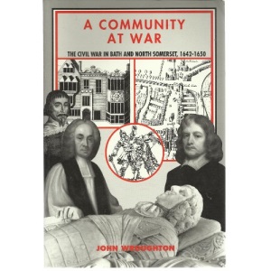 A Community at War: Civil War in Bath and North Somerset, 1642-50