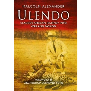 Ulendo: Claude's African Journey into War and Passion