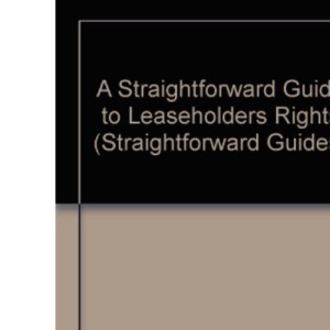 A Straightforward Guide to Leaseholders Rights: No. 9 (Straightforward Guides)