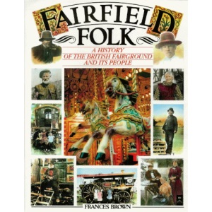 Fairfield Folk: A History of the British Fairground and Its People