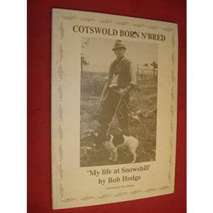 Cotswold Born 'n' Bred: My Life at Snowshill by Bob Hodge