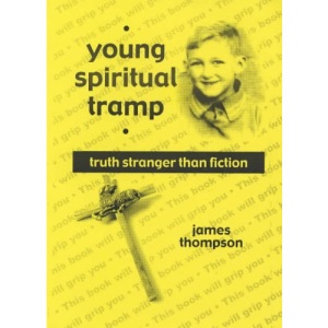 Young Spiritual Tramp: The Early Life of James Thompson (future Radical Priest and Fervent Animal Activist)