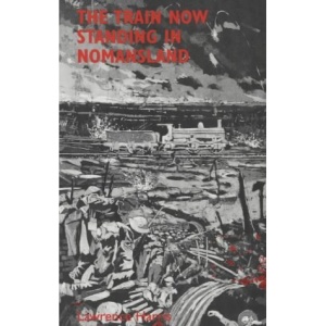 The Train Now Standing in Nomansland