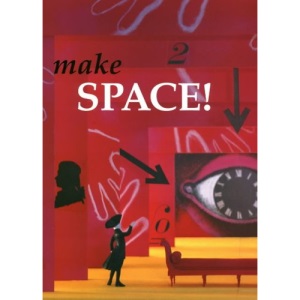 Make Space!: Design for Theatre and Alternative Spaces