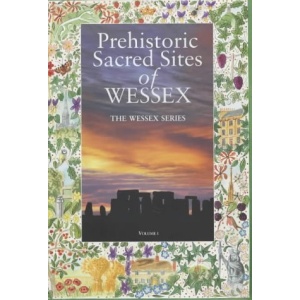 Prehistoric Sacred Sites of Wessex (Wessex Series)