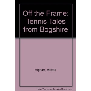 Off the Frame: Tennis Tales from Bogshire