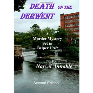 Death on the Derwent: A Murder Mystery Set in Belper 1949