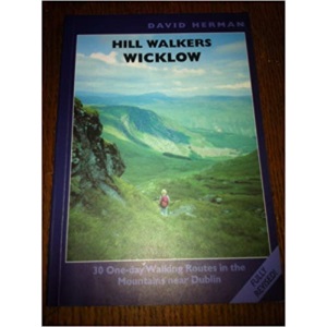 Hill Walker's Wicklow: 30 One-day Walking Routes in the Mountains Near Dublin