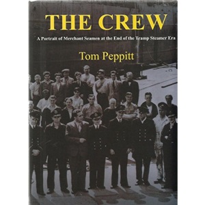 The Crew: A Portrait of Merchant Seamen at the End of the Tramp Steamer Era