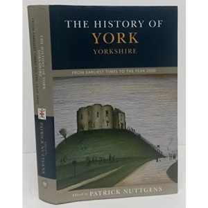 The History of York: From Earliest Times to the Year 2000