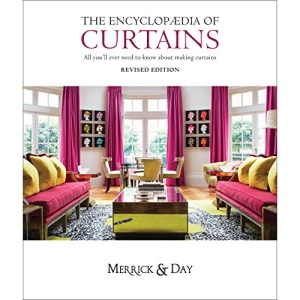 Encyclopaedia of Curtains: All You'll Ever Need to Know About Making Curtains