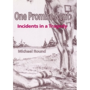 One Promise Kept: Incidents in a Tragedy