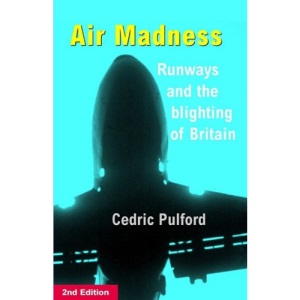 Air Madness: Runways and the Blighting of Britain