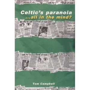 Celtic's Paranoia...All in the Mind?