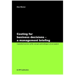 Costing for business decisions - a management briefing