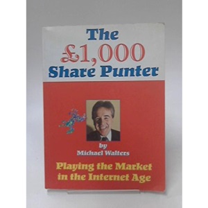 1000 Pound Share Punter: Playing the Market in the Internet Age