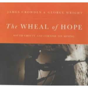 The Wheal of Hope: A Tribute to Cornish Tin Mining