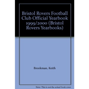 Bristol Rovers Football Club Official Yearbook 1999/2000 (Bristol Rovers Yearbooks)