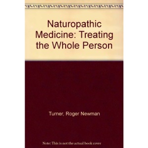 Naturopathic Medicine: Treating the Whole Person