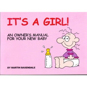 It's a Girl!: An Owner's Manual for Your New Baby
