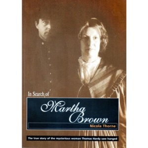 In Search of Martha Brown: True Story of the Mysterious Woman Hardy Saw Hanged