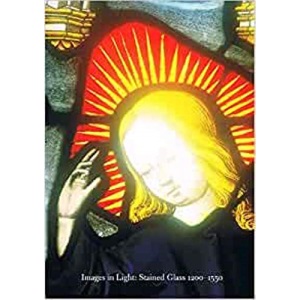 Images in Light: Stained Glass 1200–1550