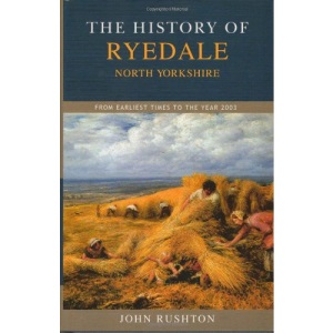 The History of Ryedale: From Earliest Times to the Year 2003