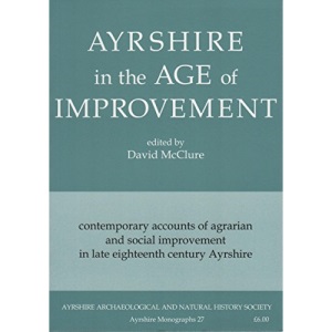 Ayrshire in the Age of Improvement (Ayrshire monographs)