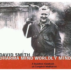 Dharma Mind Worldly Mind: A Buddhist Handbook on Complete Meditation