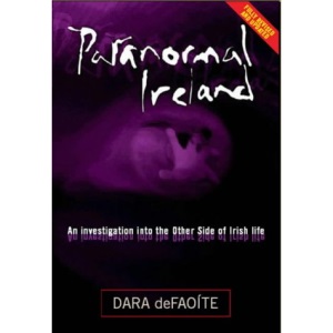 Paranormal Ireland: An Investigation into the Other Side of Irish Life