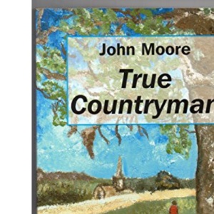 John Moore: True Countryman