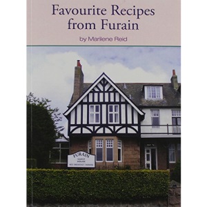 Favourite Recipes from Furain: Recipes from an Aberdeen Guest House