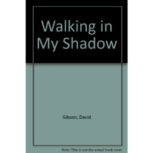 Walking in My Shadow