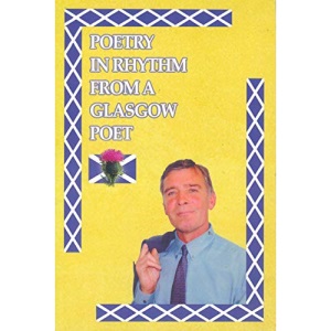 Poetry in Rhythm: By a Glasgow Poet