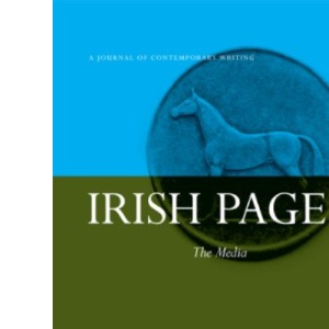 Irish Pages: A Journal of Contemporary Writing 2007: Media v. 4, No. 1: Autumn and Winter