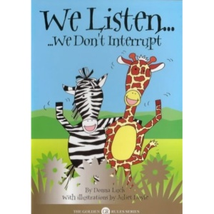 We Listen: We Don't Interrupt (Golden Rules)