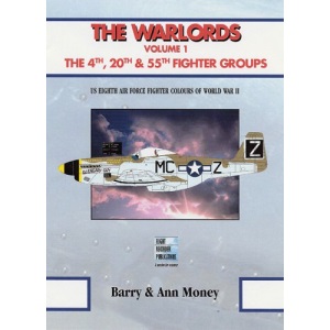 The Warlords: v. 1: The 4th, 20th and 55th Fighter Groups