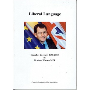 Liberal Language: Speeches and Essays 1998-2003