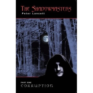 The Shadowmasters: Part One - Corruption
