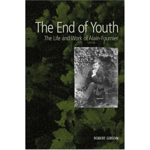 The End of Youth: The Life and Work of Alain Fournier