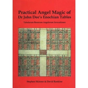 Practical Angel Magic of Dr John Dee's Enochian Tables