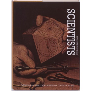 Scientists: Extraordinary People Who Altered the Course of History: No. 2 (They Changed the World)