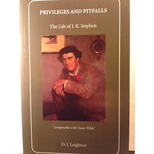 Privileges and Pitfalls: The Life of J. K. Stephen