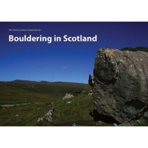 Bouldering in Scotland: The Stone Country Guide to (Stone Country Guides)